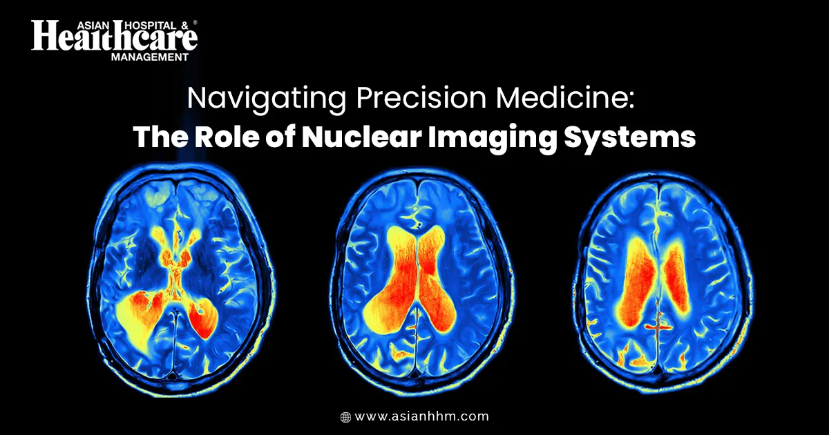 Navigating Precision Medicine: The Role of Nuclear Imaging Systems