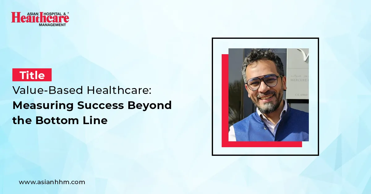 Value-Based Healthcare: Measuring Success Beyond the Bottom Line