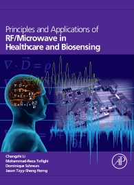Principles and Applications of RF/Microwave in Healthcare and Biosensing, 1st Edition