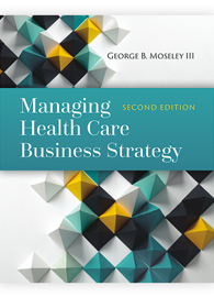 Managing Health Care Business Strategy