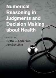 Numerical Reasoning in Judgments and Decision Making about Health