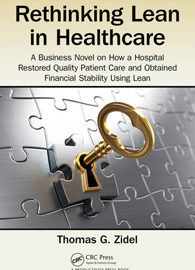 Rethinking Lean in Healthcare: A Business Novel on How a Hospital Restored Quality Patient Care and Obtained Financial Stability Using Lean