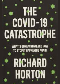 The COVID-19 Catastrophe: What's Gone Wrong and How to Stop It Happening Again