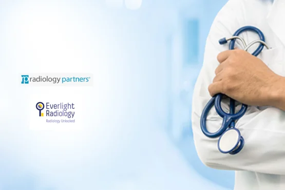 Radiology Partners to Acquire Everlight Radiology, Creating a Global Leader in Teleradiology